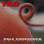 Tad : Pale Corkscrew
